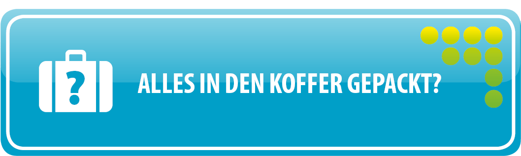 Alles in den Koffer gepackt?
